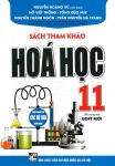 SÁCH THAM KHẢO HÓA HỌC LỚP 11 (Biên soạn theo chương trình GDPT mới - Dùng chung cho các bộ SGK hiện hành)